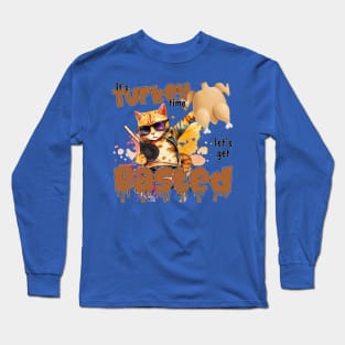 It's turkey time let's get Basted Long Sleeve T-Shirt